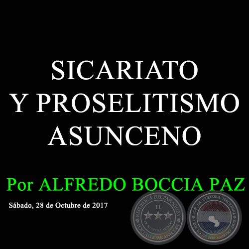 SICARIATO Y PROSELITISMO ASUNCENO - Por ALFREDO BOCCIA PAZ - Sbado, 28 de Octubre de 2017